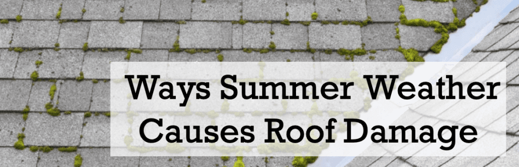  Ways Summer Weather Causes Roof Damage