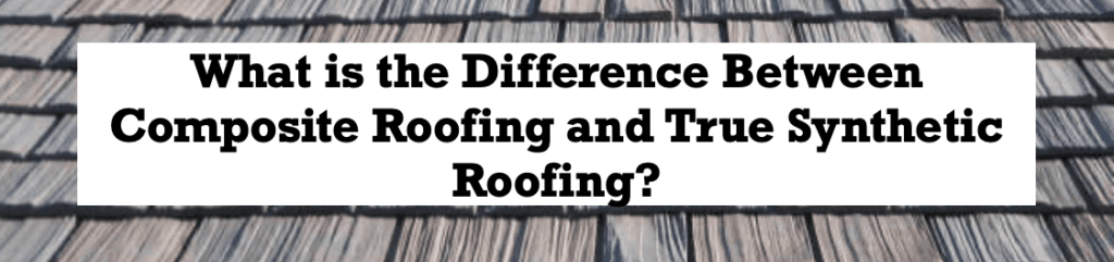 Top-Reasons-to-Use-Synthetic-Composite-Roofing