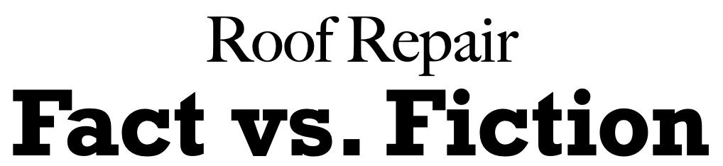 Roof-Repair-Fact-vs.-Fiction