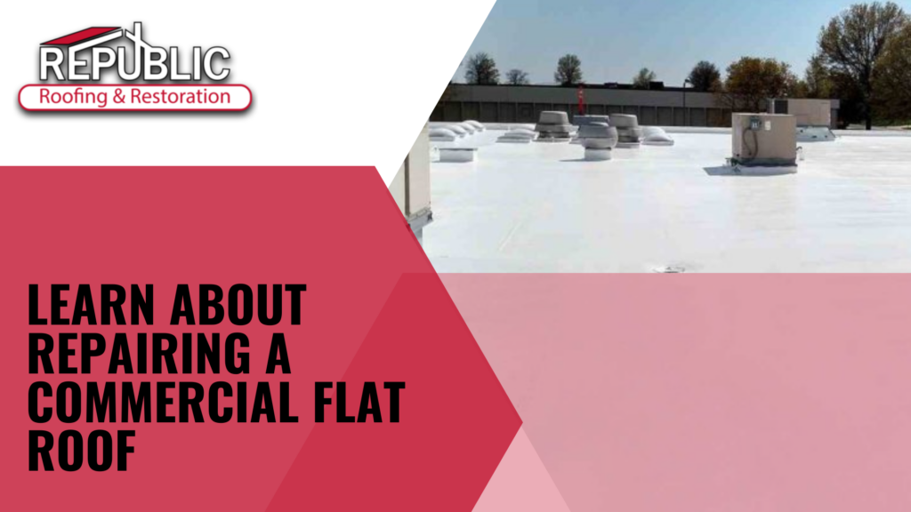 Learn-About-Repairing-a-Commercial-Flat-Roof