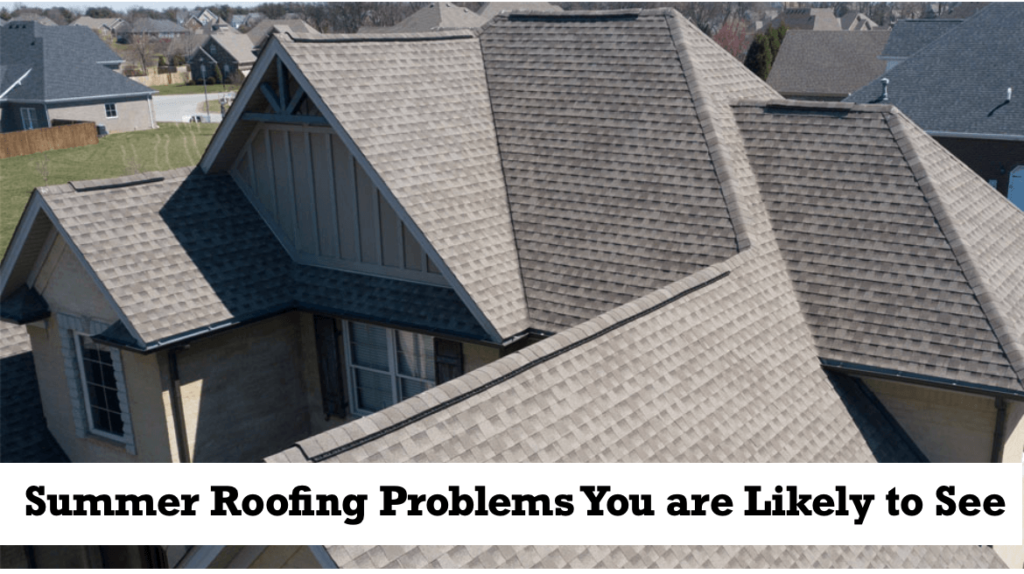 Summer-Roofing-Problems-You-are-Likely-to-See