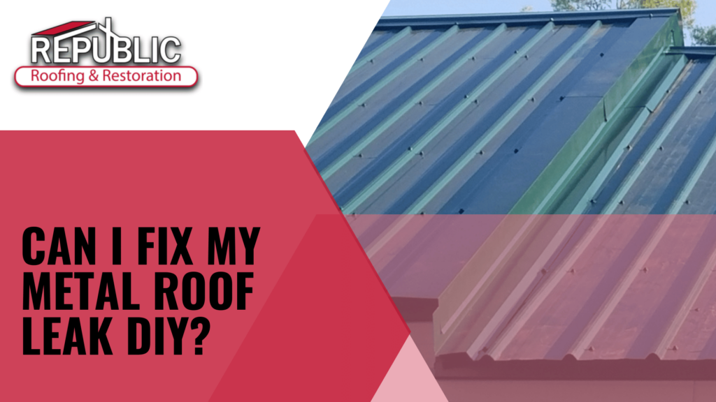 Can-I-Fix-My-Metal-Roof-Leak-DIY?