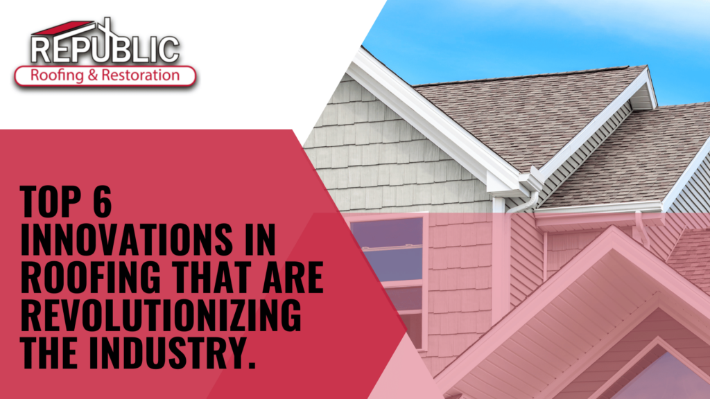Top-6-Innovations-in-Roofing-That-Are-Revolutionizing-the-Industry