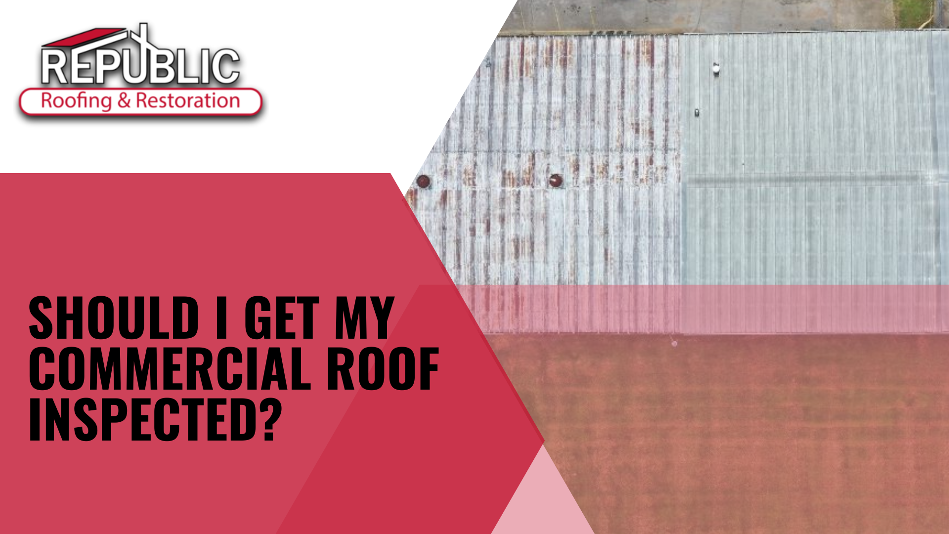 should-i-get-my-commercial-roof-inspected-republic-roofing