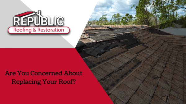 Are-You-Concerned-About-Replacing-Your-Roof